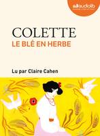 Le Blé en herbe, Livre audio 1 CD MP3