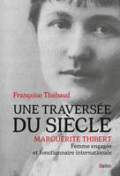 Une traversée du siècle, Marguerite Thibert, femme engagée et fonctionnaire internationale