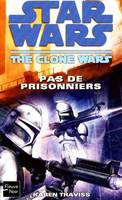 The clone wars, 96, Clone Wars, pas de prisonnier