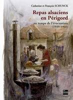 Repas alsaciens en Périgord au temps de l'évacuation, 1939-1940