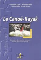 Le canoë-kayak - découverte, apprentissage et perfectionnement, découverte, apprentissage et perfectionnement