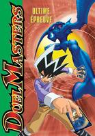 4, Duel Masters 4 - Ultime épreuve