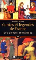 Contes et légendes de France., Contes et légendes de France : les Amours enchantées