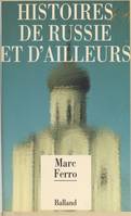 Histoires de russie et d'ailleurs : entretiens avec jules chancel et jean-François sabouret, entretiens avec Jules Chancel et Jean-François Sabouret