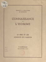 Connaissance de l'homme. Le sexe et les conflits de l'amour, 3 conférences