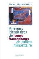 Parcours identitaires de jeunes francophones en milieu minoritaire