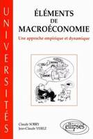 Éléments de macroéconomie - Une approche empirique et dynamique, une approche empirique et dynamique