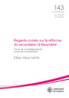 Regards croisés sur la réforme du secondaire I à Neuchâtel, Points de vue pédagogiques, points de vue politiques