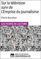 Sur la télévision (suivi de L'Emprise du journalisme) de Pierre Bourdieu, Les Fiches de lecture d'Universalis