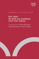 Exil, asile : du droit aux pratiques (XVIe -XIXe siècle)