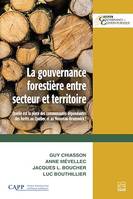 La gouvernance forestière entre secteur et territoire, Quelle est la place des communautés dépendantes des forêts au Québec et au Nouveau-Brunswick?