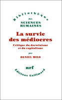 La survie des médiocres. Critique du darwinisme et du capitalisme