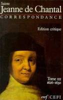 Correspondance / Jeanne-Françoise Frémyot de Chantal., 3, 1626-1630, Correspondance 1626-1629 (Jeanne de Chantal)