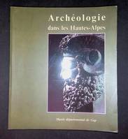 Archéologie dans les Hautes-Alpes Musée départemental de Gap