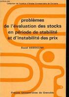 Problèmes de l'évaluation des stocks en période de stabilité et d'instabilité des prix