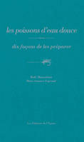 Les poissons d'eau douce, dix façons de les préparer