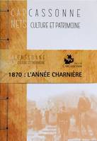 Carnets de Carcassonne : Culture et patrimoine, 1870 : L'année charnière