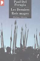 Les derniers rois mages / chez les pasteurs-poètes du Rwanda, chronique d'un royaume oublié, chez les pasteurs-poètes du Rwanda