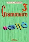 Grammaire 3e, toutes les connaissances du 1er cycle, approche grammaticale des textes littéraires