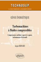 Turbomachines à fluides compressibles, Compresseurs, turbines à gaz et à vapeur, turbomoteurs d'aéronefs