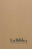 La Bible en français courant reliure rigide beige (Gros caractères), Avec deutérocanoniques, sans notes, gros caractères, beige