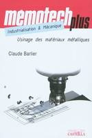 Mémotech Plus Industrialisation et mécanique STS, IUT, CPGE, Écoles d’ingénieurs, Usinage des matériaux métalliques