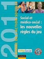 L'Année de l'action sociale 2011 - Social et médico-social : les nouvelles règles du jeu, Social et médico-social : les nouvelles règles du jeu