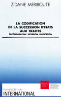 La codification de la succession d’États aux traités, Décolonisation, sécession, unification