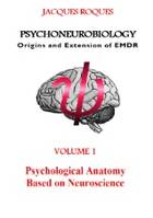 1, Psychoneurobiology Origins and extension of EMDR, Psychological Anatomy Based on Neuroscience
