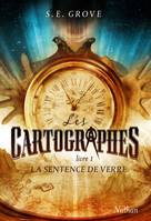 Les cartographes - Livre 1, La sentence de verre