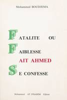 Fatalité ou faiblesse, Aït Ahmed se confesse