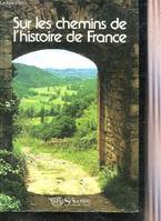 Sur les chemins de l'histoire de France