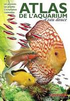 Atlas de l'aquarium d'eau douce