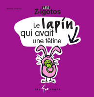 Les zigotos, 1, Le Lapin qui avait une tétine