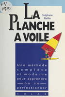 La planche à voile, Le vrai livre de la découverte de la planche