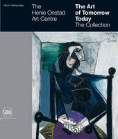 The Henie Onstad Art Centre The Art of Tomorrow Today The Collection /anglais