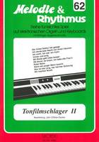 Melodie & Rhythmus, Heft 62: Tonfilmschlager 2, Für leichtes Spiel auf Keyboards mit Einfinger-Begleitautomatik