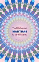 The little book of mantras to be whispered