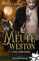 Cinq semaines, La Meute Weston, T3