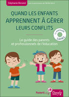 Quand les enfants apprennent à gérer leurs conflits, Le guide des parents et professionnels de l'éducation