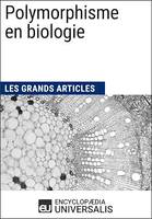 Polymorphisme en biologie, Les Grands Articles d'Universalis