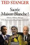 Sacrée Maison, Obama, Hillary, McCain et les dessous de la folle politique américaine