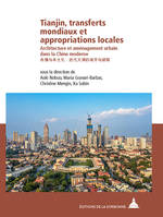 Tianjin, transferts mondiaux et appropriations locales, Architecture et aménagement urbain dans la Chine moderne / et#36817;et#20195;et#20013;et#22269;et#30340;et#24314;et#31569;et#19982;et#22478;et#24066;et#35268;et#21010;et#65306;et#22312;et#22825;et...