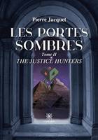 Les portes sombres, Tome II: The justice hunters