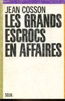 Economie et société Les Grands Escrocs en affaire