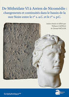 De Mithridate VI à Arrien de Nicomédie : changements et continuités dans le bassin de la mer Noire entre le Ier s. a.C. et le Ier s. p.C.