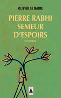 Pierre Rabhi, semeur d'espoirs, Entretiens