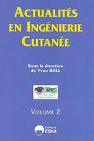 [Volume 2], Actualités en ingénierie cutanée, Société francophone d'ingénierie cutanée