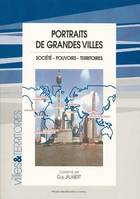 Portraits de grandes villes, société, pouvoirs et territoires