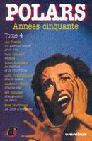 Polars., T. 4, Polars année 50 - tome 4, années Cinquante